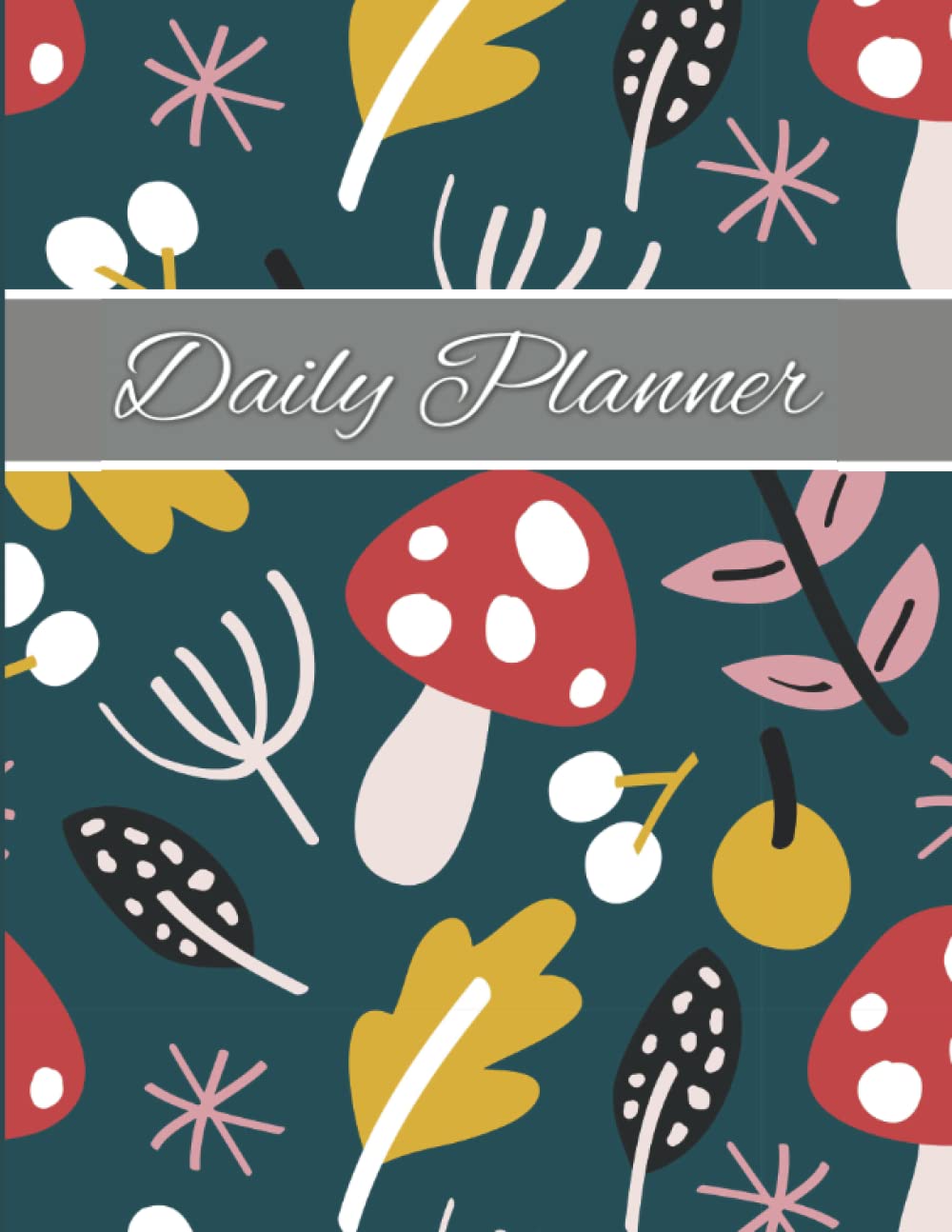 Daily Planner: Daily Planner 8.5 x 11 Inches / Daily Organizer Notebook Un-Dated Journal for Appointments, To Do List, Ideas, Goals, Motivation, Notes and Water Intake.