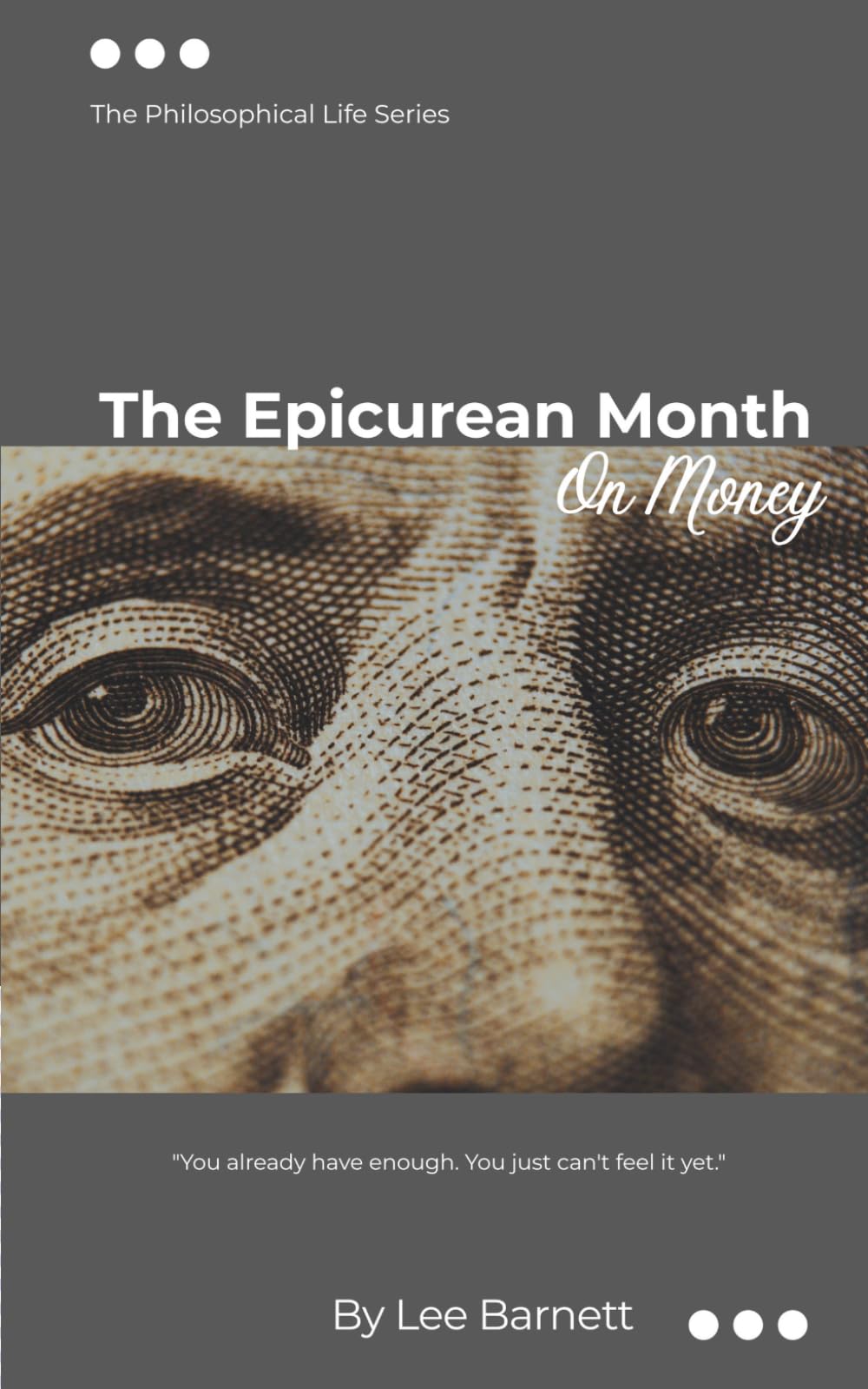 The Epicurean Month: On Money: The Philosophical Life Series