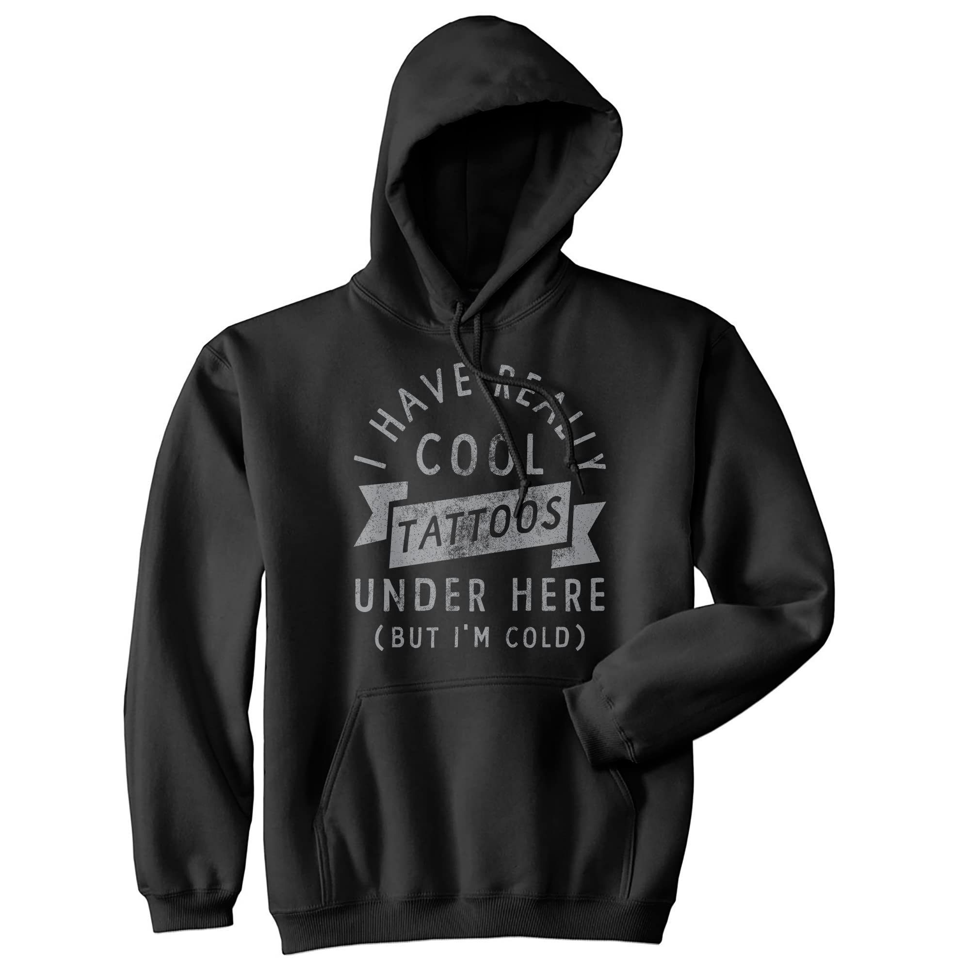 Crazy Dog T-ShirtsI Have Really Cool Tattoos Under Here But Im Cold Unisex Hoodie Funny Tattoo Joke Novelty Sweatshirt