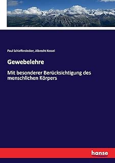 Gewebelehre: Mit besonderer Berücksichtigung des menschlichen Körpers (German Edition)