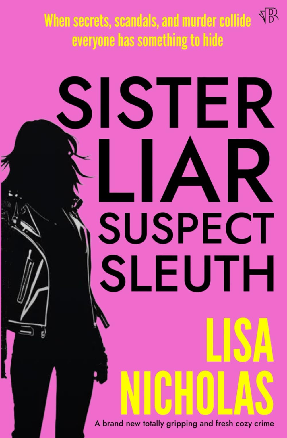 Sister, Liar, Suspect, Sleuth (The Mila Kiss Mysteries)
