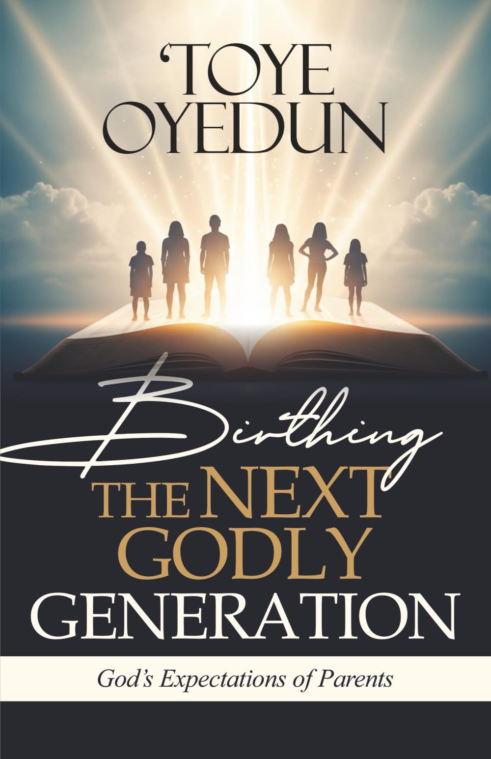 Birthing the Next Godly Generation: God's Expectations of Parents