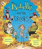 Isabelle and the Crooks: A picture book comedy about a witty little girl and her unconventional family