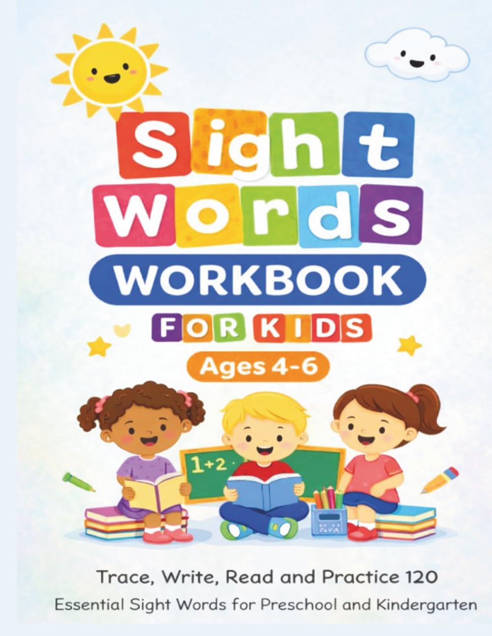 120 Sight Words Workbook for Kids Ages 4–6: Trace, Write, Read and Practice for Preschool and Kindergarten (Kids Learning Puzzles , Activities and workbooks Series)