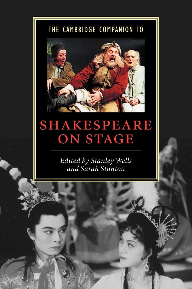 The Cambridge Companion to Shakespeare on Stage (Cambridge Companions to Literature)