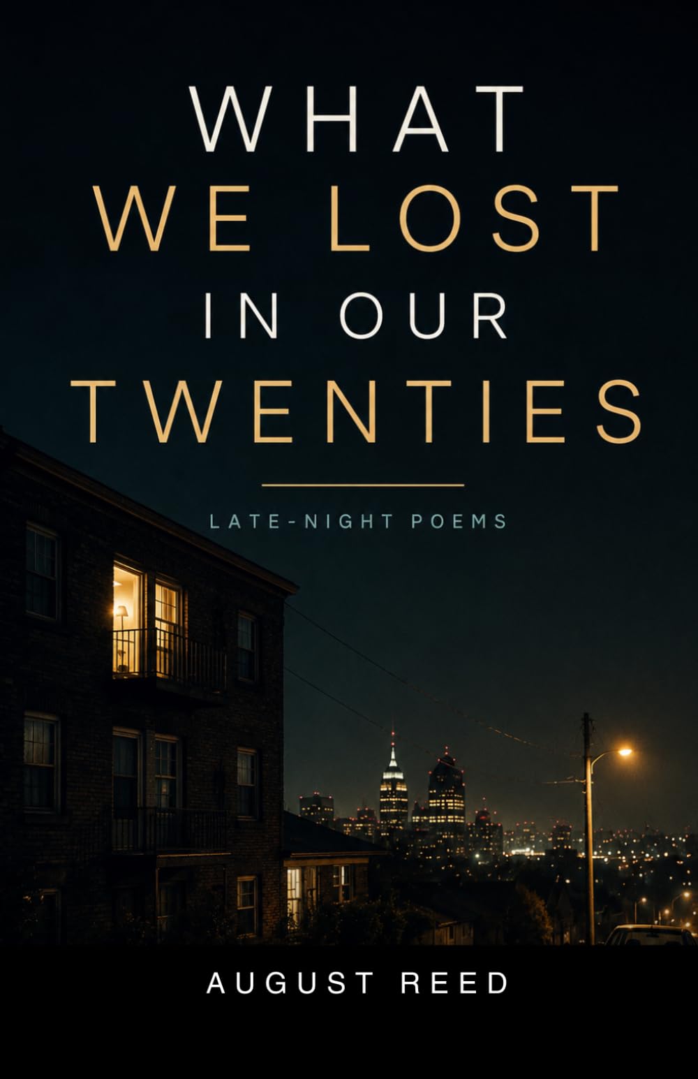 What We Lost in Our Twenties: Late-Night Poems