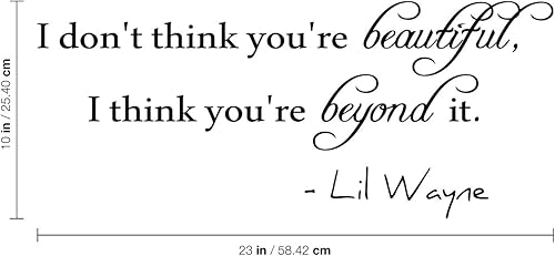 Miniatura 4 de Aurabeam Imprinted Designs I Don't Think You're Beautiful I Think You're Beyond It. Lil Wayne - Adhesivo decorativo para pared