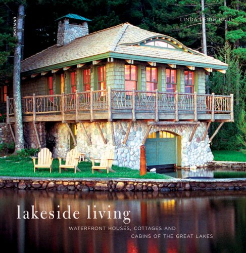 Lakeside Living: Waterfront Houses, Cottages, and Cabins of the Great Lakes Lakeside Living: Waterfront Houses, Cottages, and Cabins of the Great Lakes