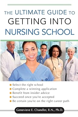 The Ultimate Guide to Getting into Nursing School: 9780071477802