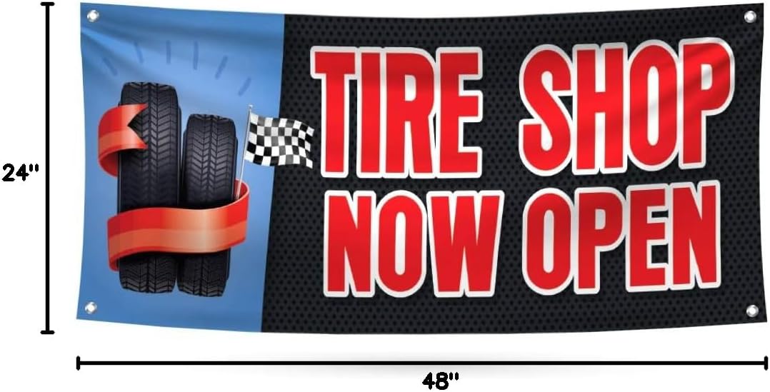 Tire Shop Now Open Banner Sign - 13 Oz Heavy Duty Waterproof Tire Shop Now Open Vinyl Banner with Metal Grommets, VP5359 (24" x 48")
