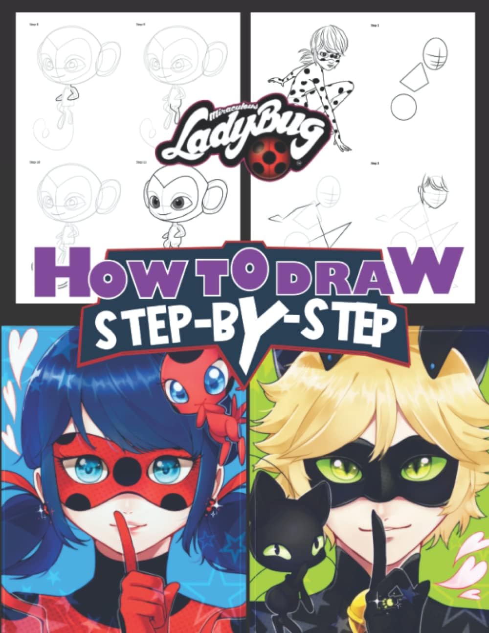 How to Draw Míraculous Ládybug Characters: Easy & Fun Step by Step Drawings. Learn to Draw 36 Míraculous Táles of Ládybug Characters Easy for ... Teens, and Adults (Creativity & Relaxation)