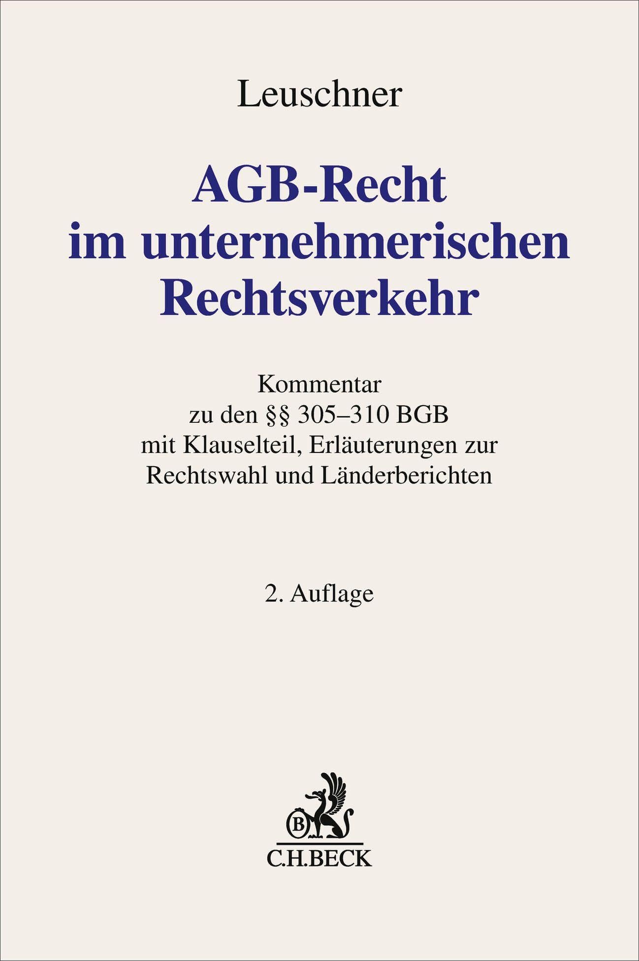 AGB-Recht im unternehmerischen Rechtsverkehr: Kommentar zu den §§ 305-310 BGB mit Klauselteil, Erläuterungen zur Rechtswahl und Länderberichten (Grauer Kommentar)
