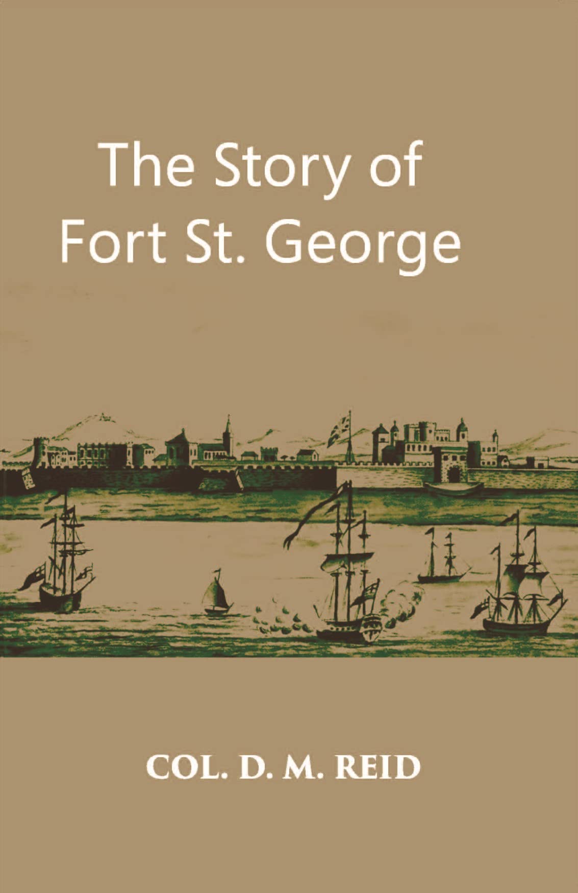 Story of Fort St. George with Illustrations