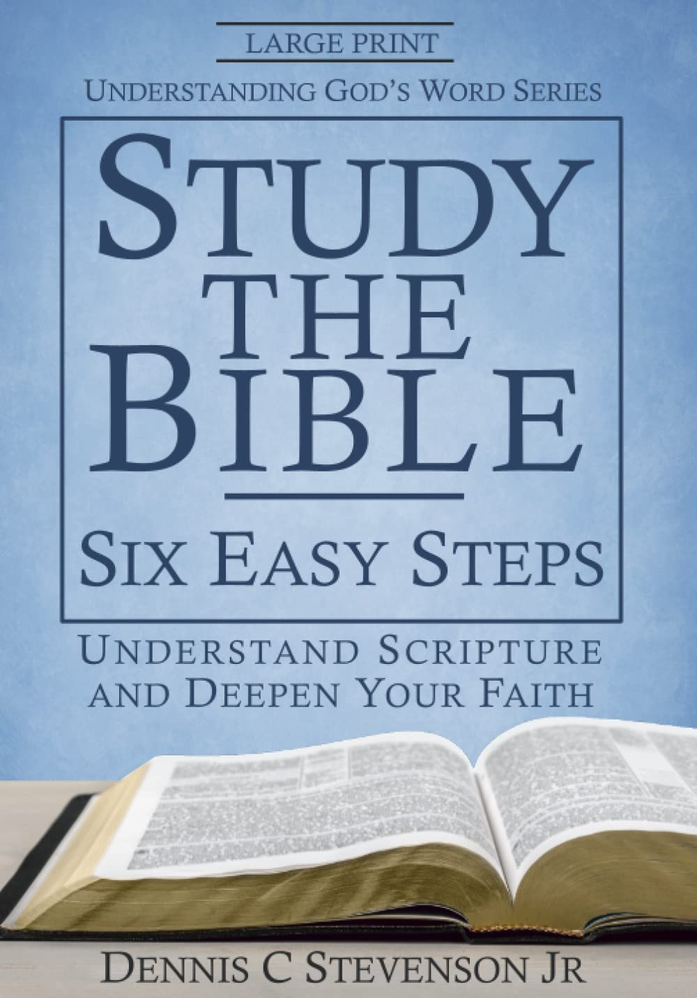 Study the Bible 6 Easy Steps: The How-To Bible Study Guide for Everyday ...