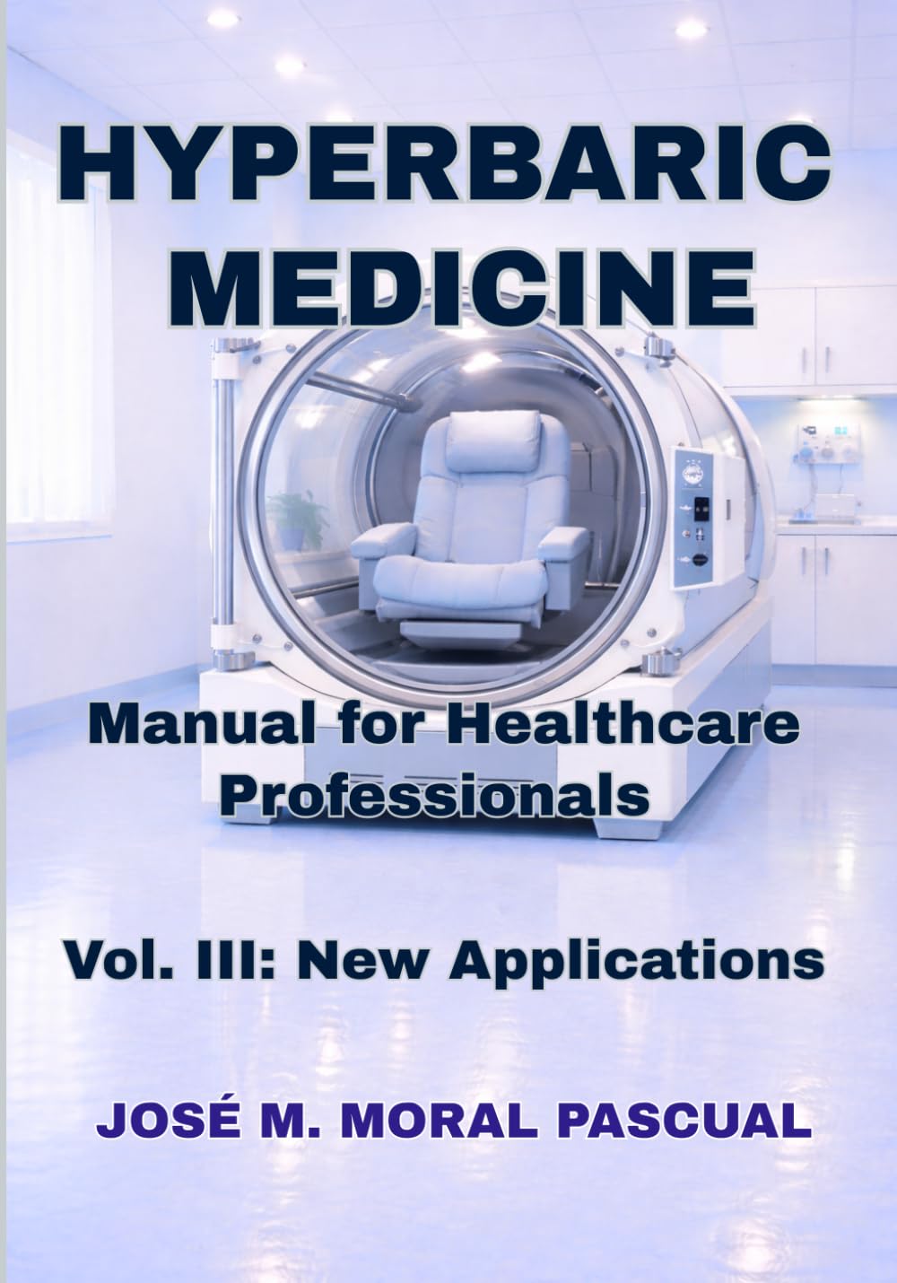 HYPERBARIC MEDICINE. Manual for Healthcare Professionals: Vol. III: New Applications