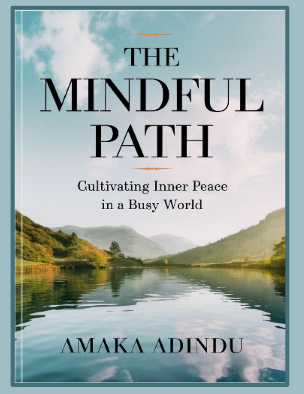 The Mindful Path: Cultivating Inner Peace in a Busy World