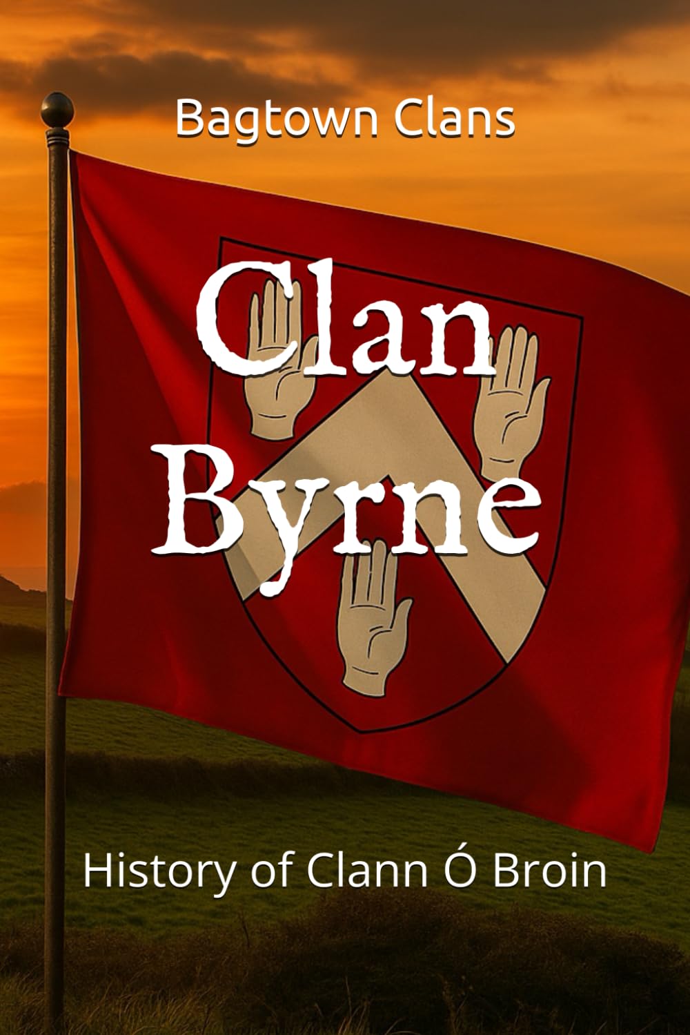 Clan Byrne: History of Clann Ó Broin (The Irish Clans)