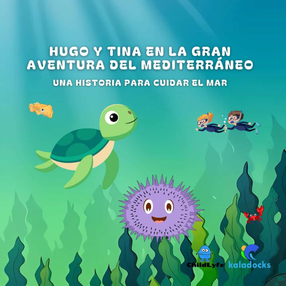 Hugo y Tina en la Gran Aventura del Mediterráneo: Una historia para cuidar el mar