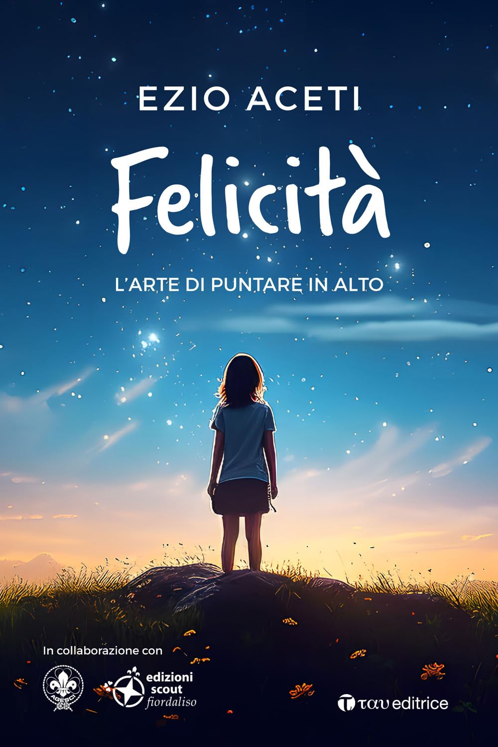 Felicità. L'arte Di Puntare In Alto - 4