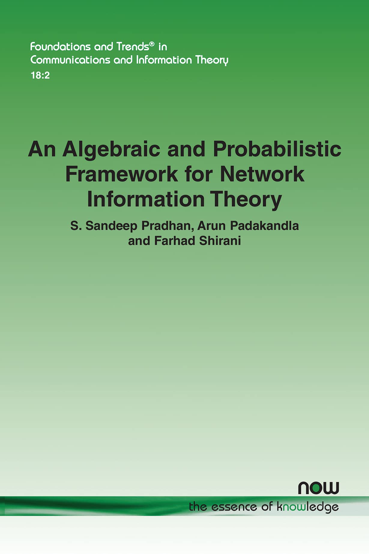 Buy An Algebraic and Probabilistic Framework for Network Information Theory (Foundations and Trends® in Communications and Information Theory) — BookShops.in
