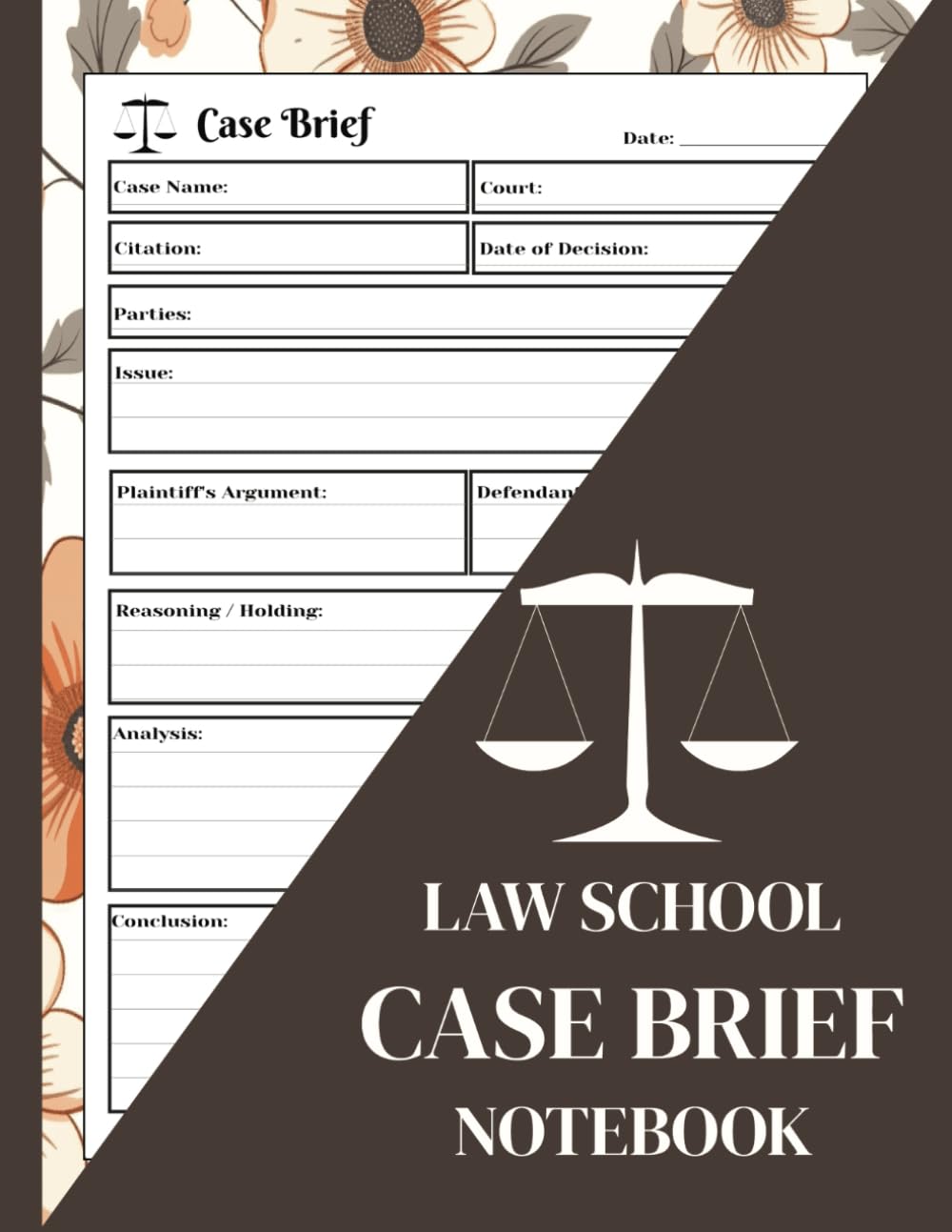 Law School Case Brief Notebook: Floral Art Design: Legal Journal Template for Trial, Criminal and Civil Analysis