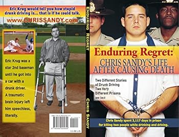 Paperback Enduring Regret: Chris Sandy's Life After Causing Death And Eric Krug's Story Of Deadly Decisions Book