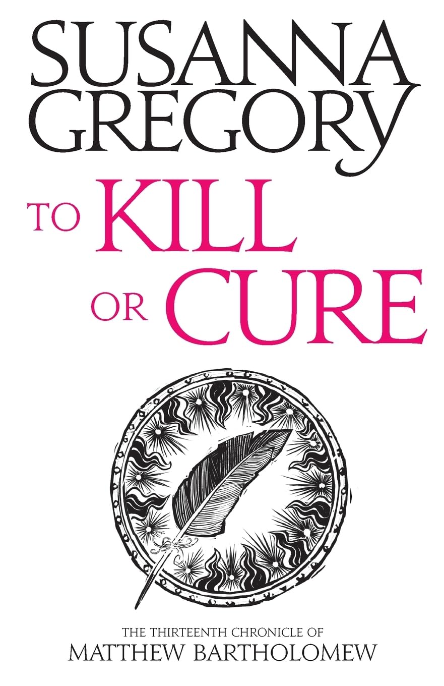 To Kill Or Cure: The Thirteenth Chronicle of Matthew Bartholomew