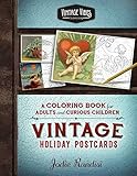 Vintage Holiday Postcards Coloring Book: For Adults and Curious Children (Vintage Vibes Coloring Books) (Volume 2)