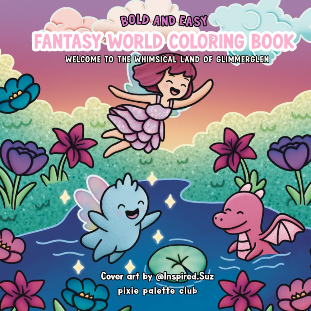 Bold and Easy Fantasy World Coloring Book Welcome to the Whimsical Land of Glimmerglen: A Magical Coloring Adventure for Adults and Kids Featuring ... A Whimsical Fantasy World for All Ages)