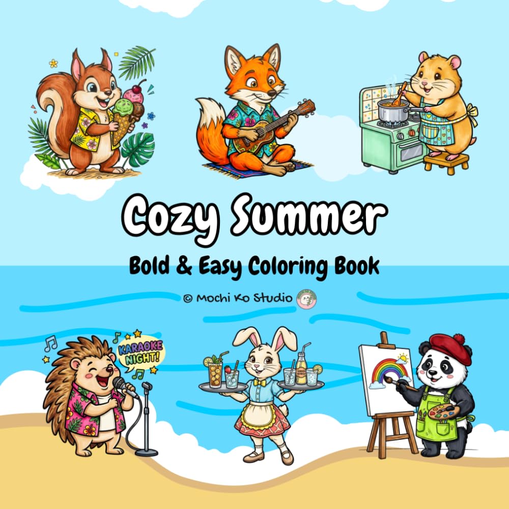 Cozy Summer: Simple and Cute Summer Coloring Book for Adults, Teens, and Beginners for Stress Relief and Relaxation: Featuring Adorable Animals, Summer Scenes, and Fun Activities