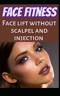 Face fitness Face lift without scalpel and injections: annotation