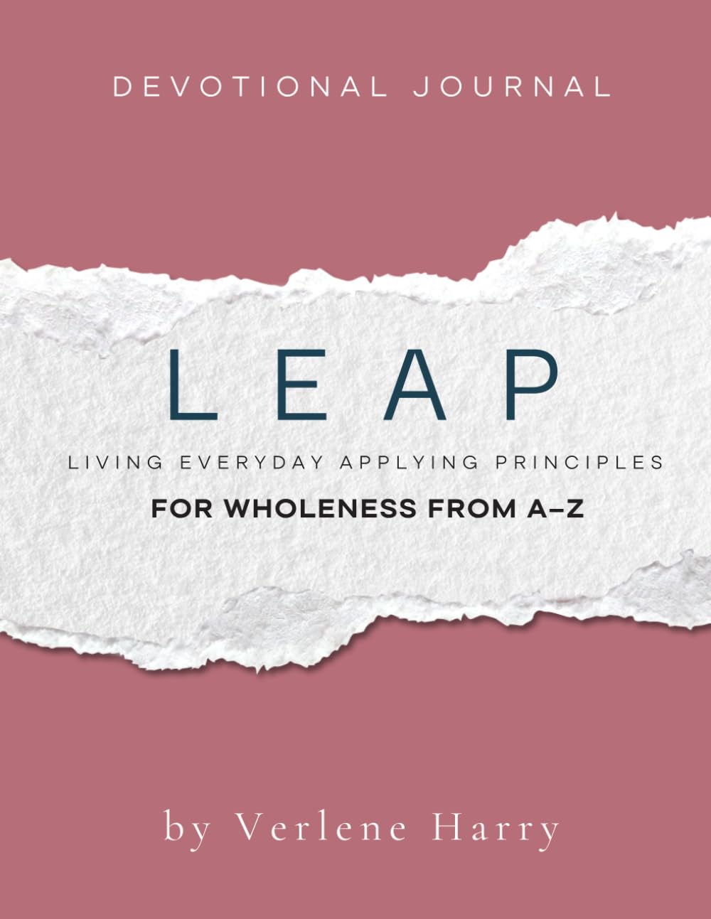 LEAP: Living Everyday Applying Principles For Wholeness from A-Z