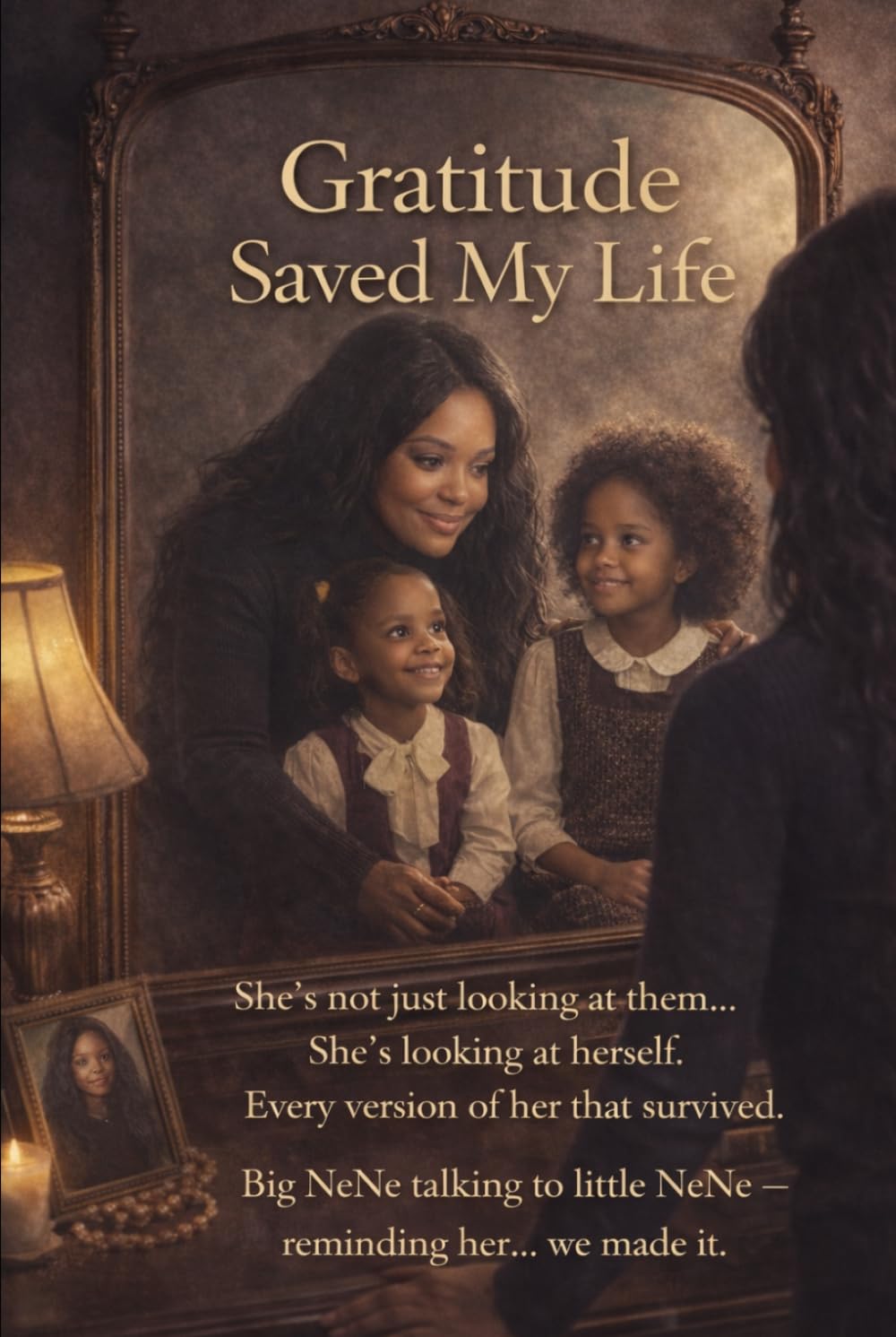 Gratitude Saved My Life: From kneeling in Brokenness to Standing in God’s Strength