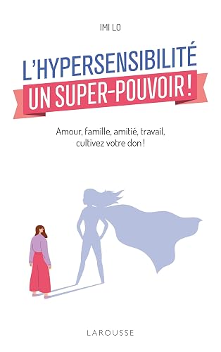 Couverture de L’hypersensibilité, un super-pouvoir !