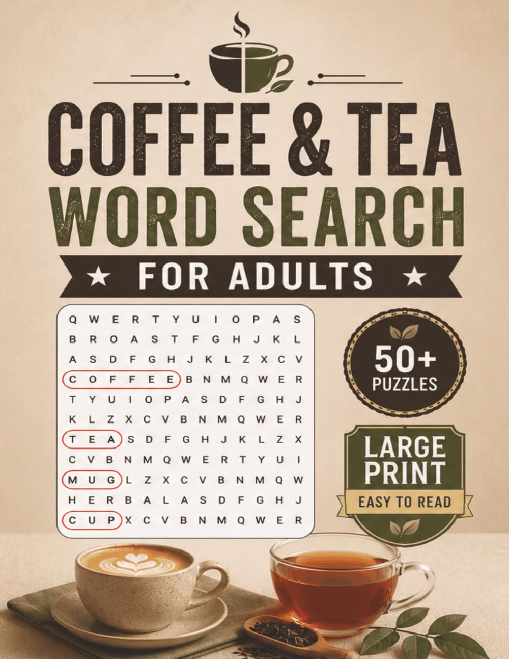 Large Print Coffee & Tea Word Search Puzzle Book For Adults: Word Searches with Large Print about Coffee and Tea | 50+ Puzzles | Gift for Adults, Coffee & Tea Lovers