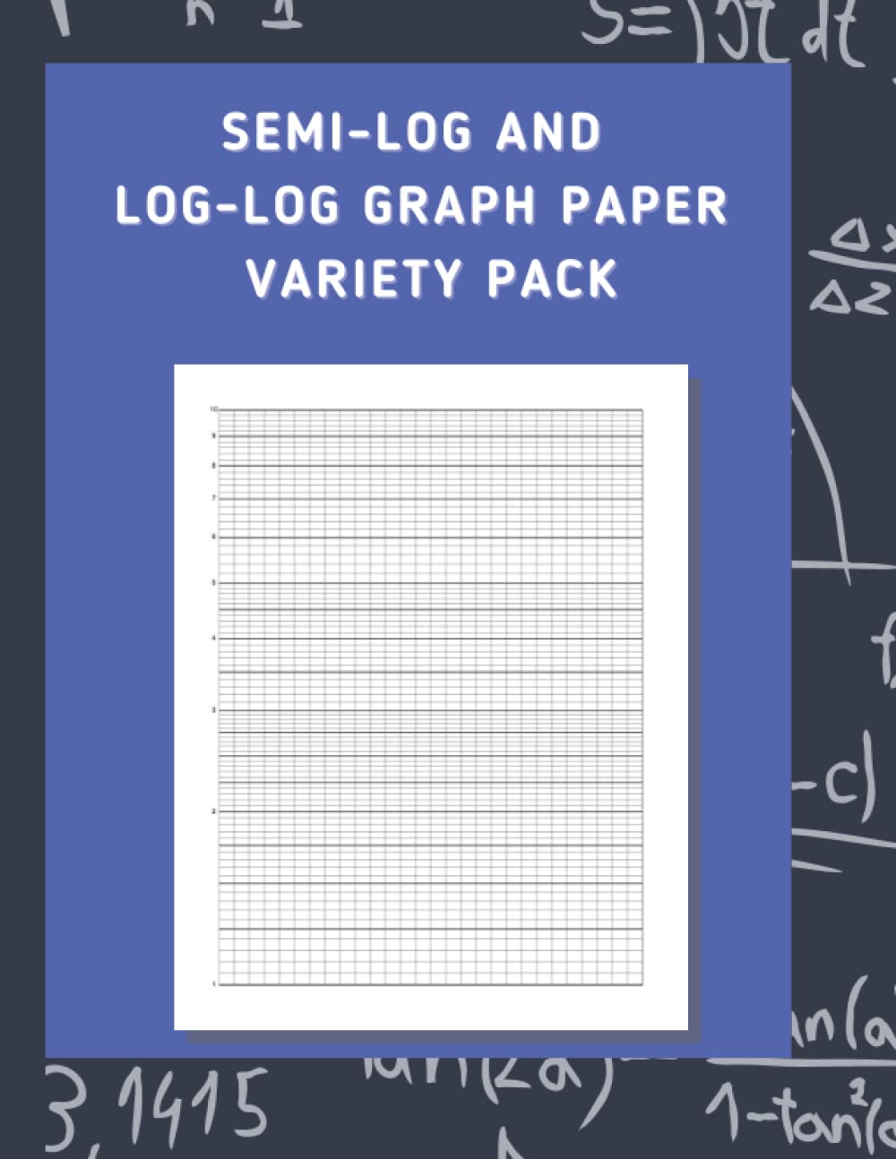 Semi-Log and Log-Log Graph Paper Variety Pack: Ten Types of Log Graph Paper with Ten Pages of Each - 100 Pages - 8.5 x 11 Inches