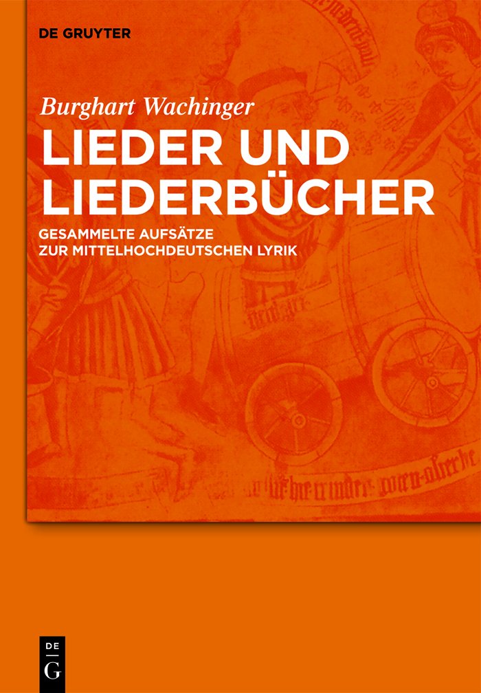 Lieder und Liederbücher: Gesammelte Aufsätze zur mittelhochdeutschen Lyrik