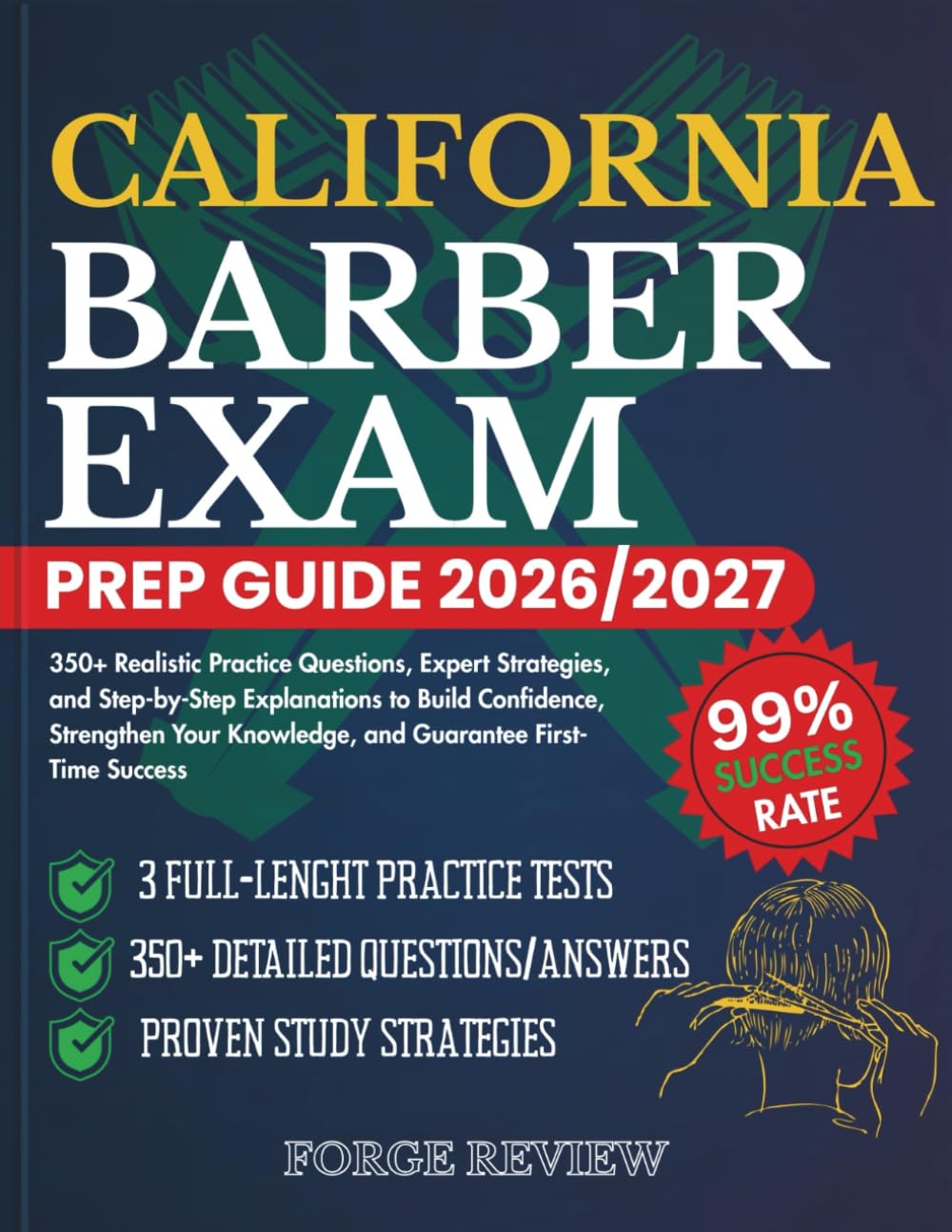 CALIFORNIA BARBER EXAM PREP GUIDE 2026/2027: 350+ Realistic Practice Questions, Expert Strategies, and Step-by-Step Explanations to Build Confidence, ... Knowledge, and Guarantee First-Time Success