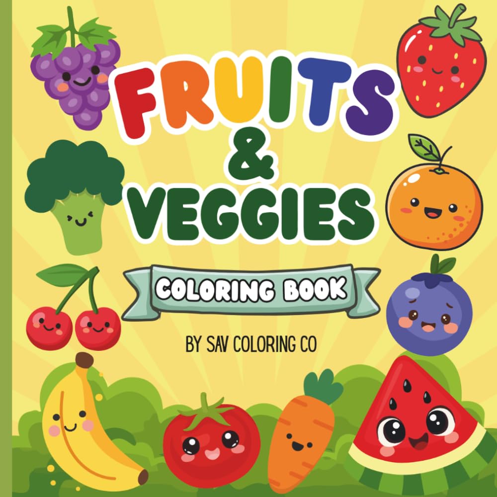 Fruits & Veggies Coloring Book: Bold and Easy Coloring Pages for Toddlers, Preschoolers, and Little Kids