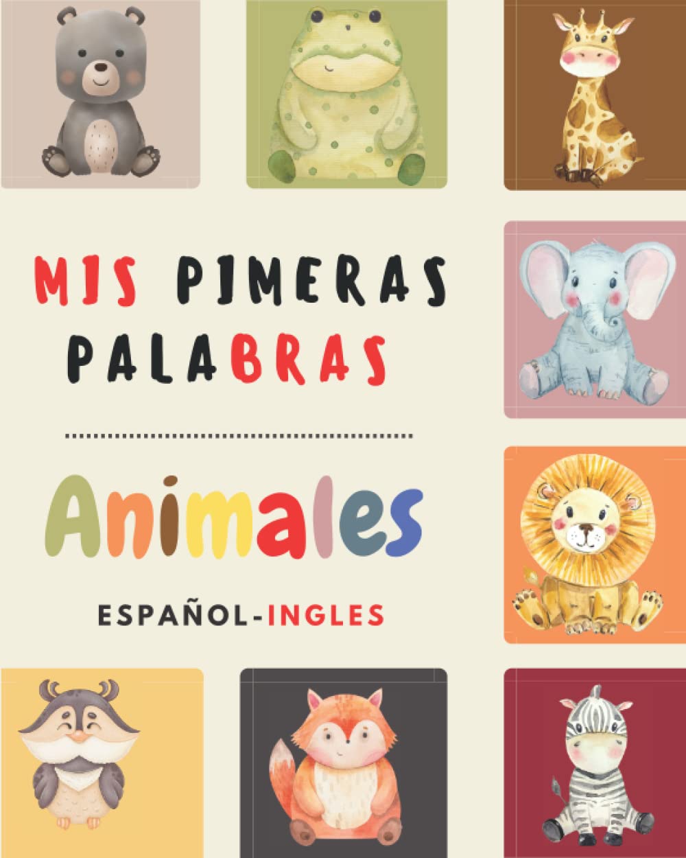 Mis Primeras Palabras Animales Español-Inglés: My First Animals Words / Aprende a escribir trazando las letras/ 1 a 6 Años