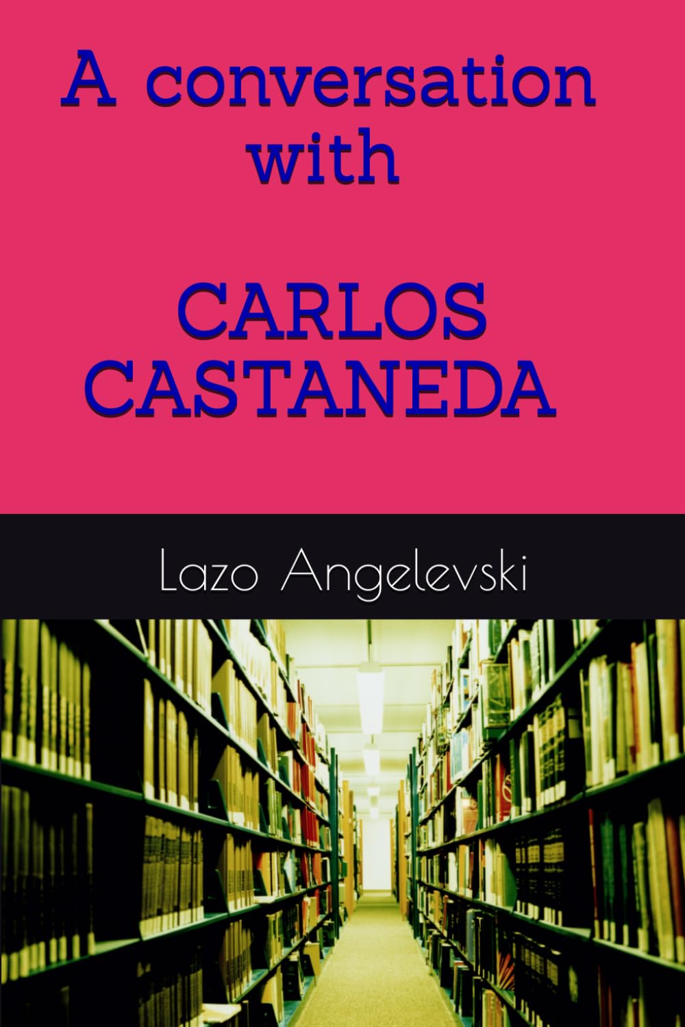 A conversation with Carlos Castaneda: Don Juan