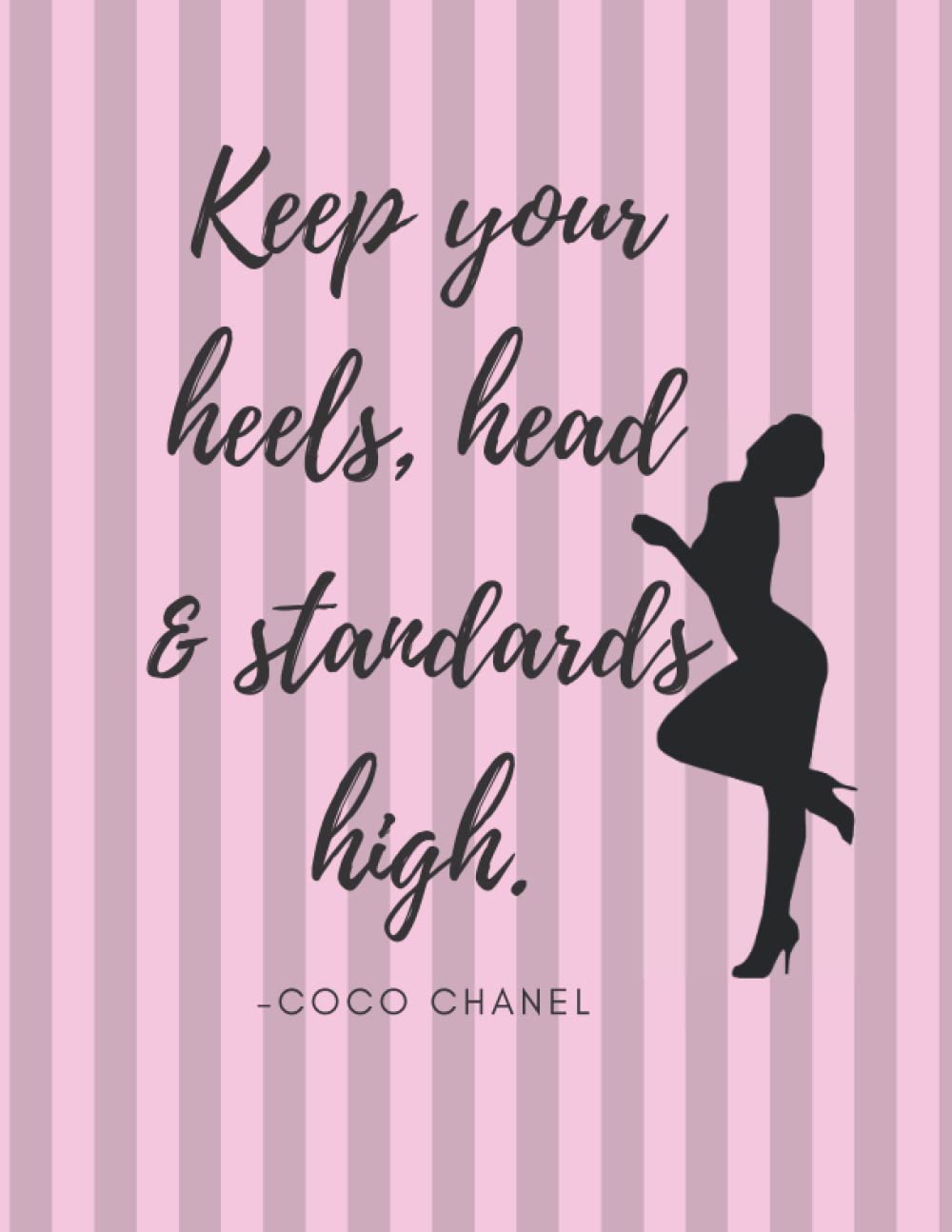 Keep Your Heels Head and Standards High