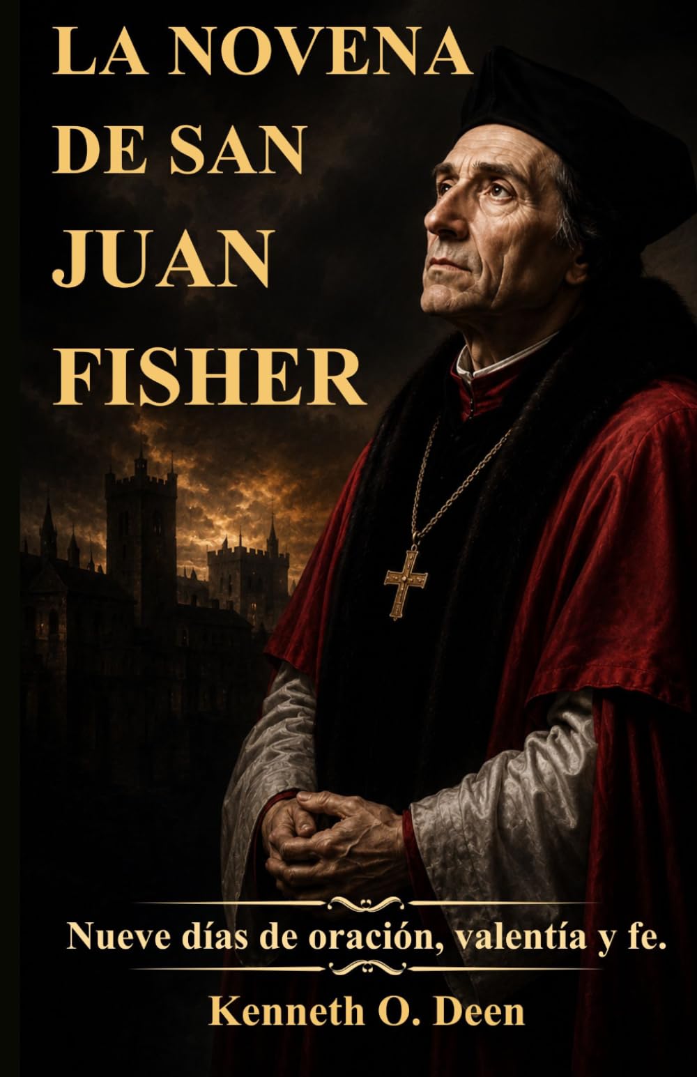 LA NOVENA DE SAN JUAN FISHER: Nueve días de oración, valentía y fe.