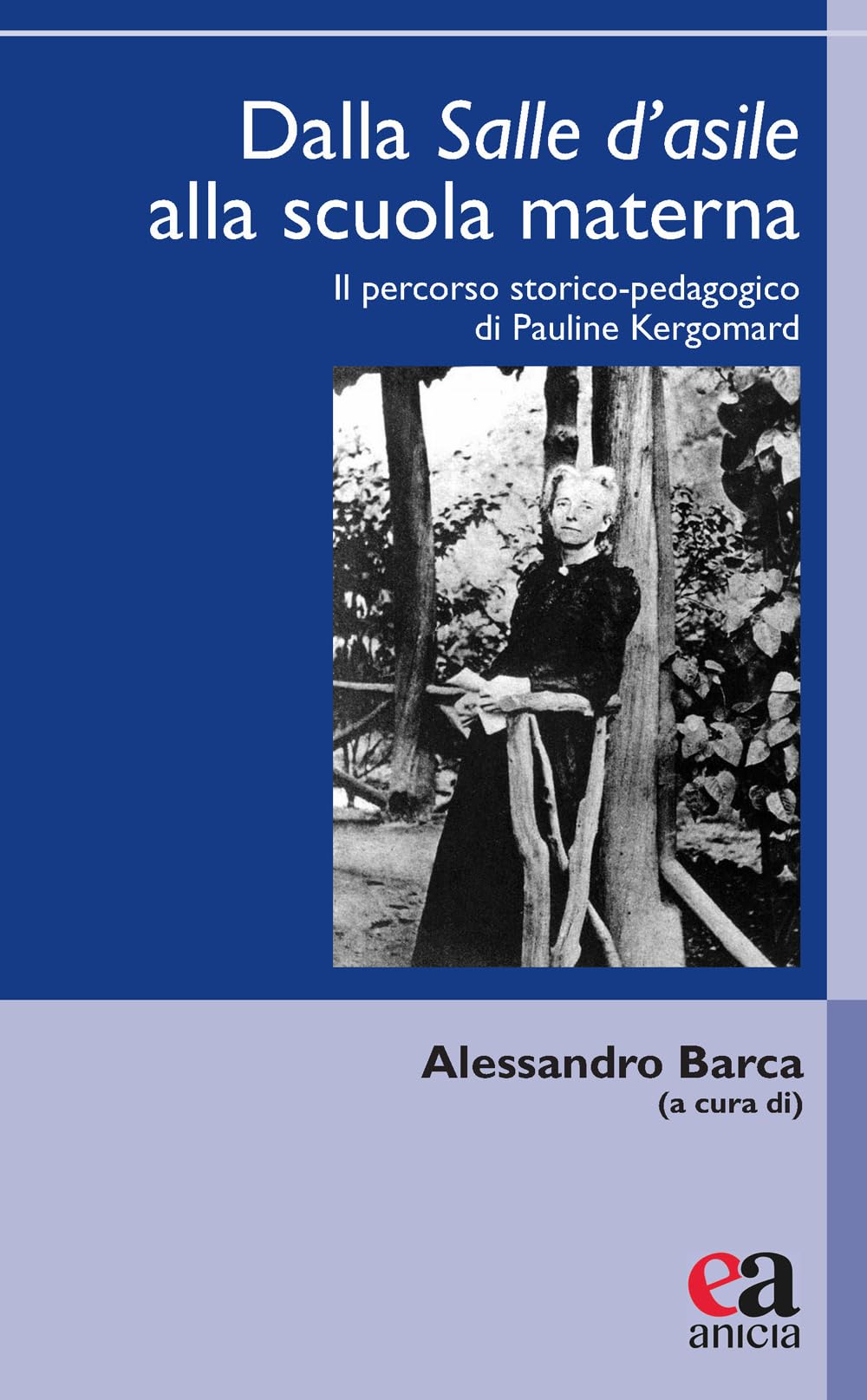 Dalla Salle D'asile Alla Scuola Materna. Il Percorso Storico-Pedagogico Di Pauline Kergomard - 4