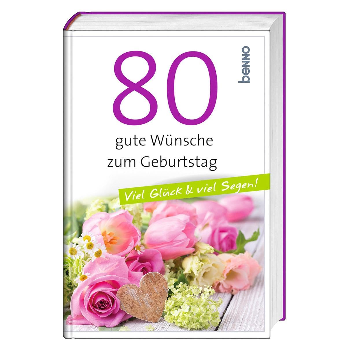 80 gute Wünsche zum Geburtstag: Viel Glück & viel Segen!