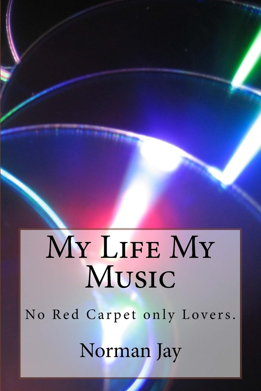 My Life My Music: Auto Biography