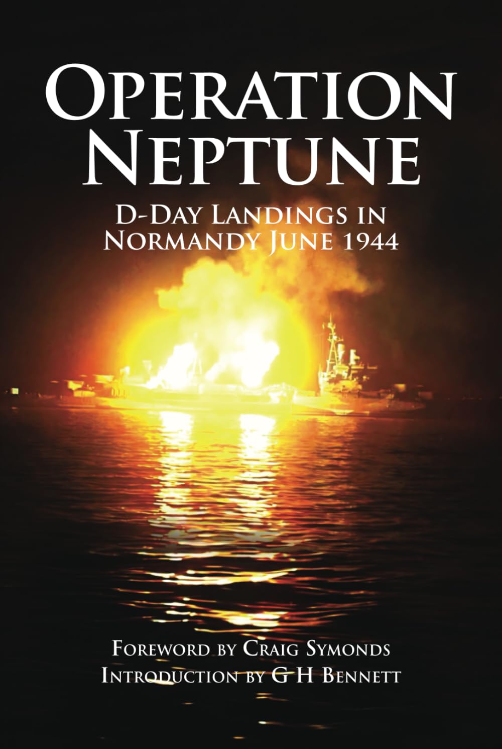 Operation Neptune: D-Day Landings in Normandy June 1944 (Britannia Naval Histories of WWII)