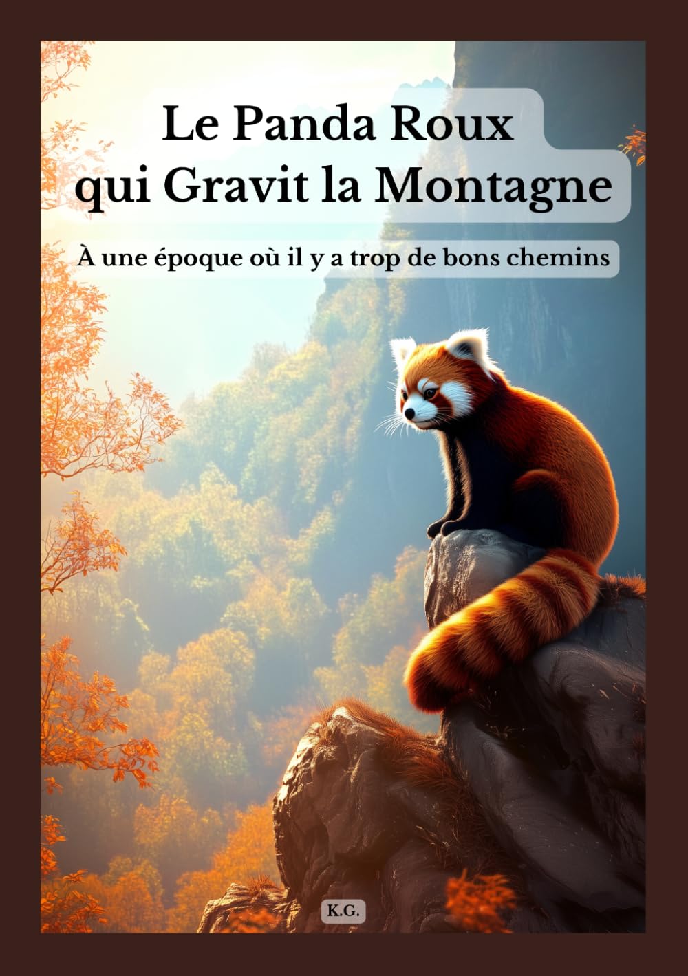 Le Panda Roux qui Gravit la Montagne: À une époque où il y a trop de bons chemins