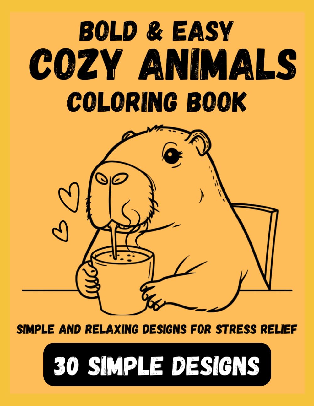 Bold & Easy Cozy Animal Coloring Book for Adults: Cute & Relaxing Designs for Stress Relief | Simple Animals in Cozy Home Scenes: 30 Simple Designs | ... for Relaxation, Beginners & Anxiety Relief