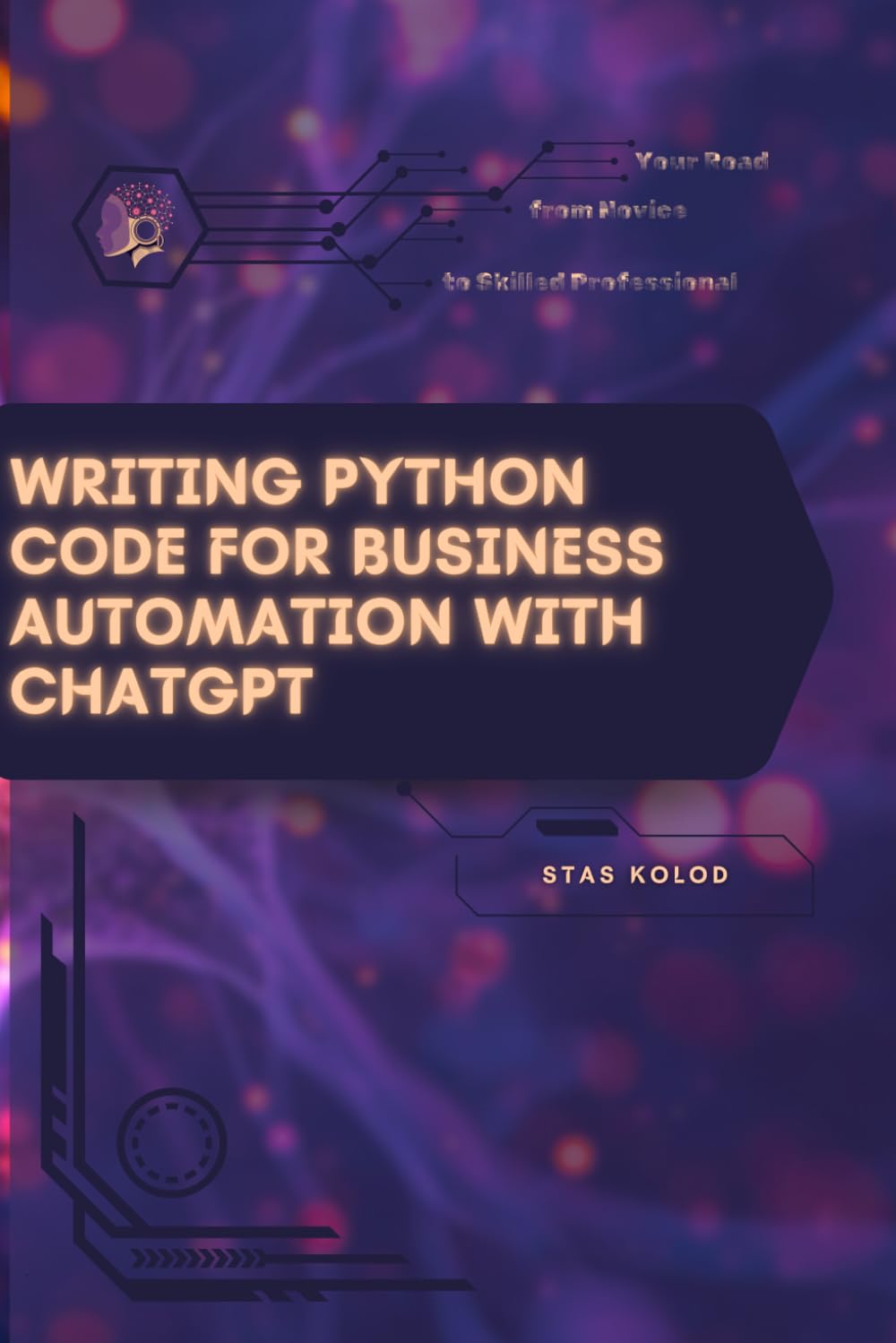 Writing Python Code for Business Automation with ChatGPT: Your Road from Novice to Skilled Professional